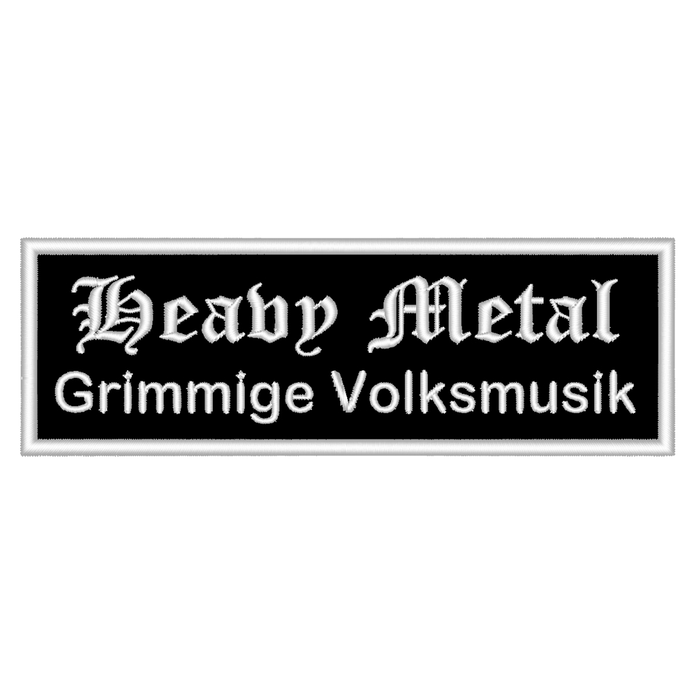 Spruchaufnäher "Heavy Metal - Grimmige Volksmusik" - Ein rechteckiger Patch mit ca. 12x4cm