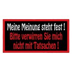Patch "Meine Meinung steht fest! Bitte verwirren Sie mich nicht mit Tatsachen"
