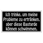 Slogan patch "Ich trinke, um meine Probleme zu ertränken, aber diese Bastarde können schwimmen." - A rectangular patch measuring approximately 10x6cm