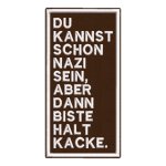 Patch "DU KANNST SCHON NAZI SEIN, ABER DANN BISTE HALT KACKE" - approx. 6x12cm - iron-on embroidered patch